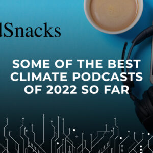 silicon valley podcasts how to get started in climate tech: learn - podsnacks best podcasts 2022