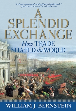 A splendid exchange how trade changed the world by William bernstein - climate tech must reads